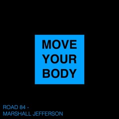 Road 84 & Marshall Jefferson - Move Your Body (Extended Mix)[FREE DOWNLOAD]