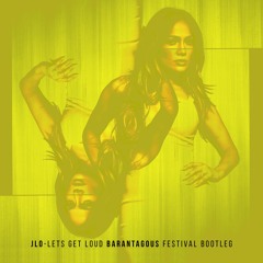 Jennifer Lopez-Lets Get Loud (Barantagous Festival Remix)Buy=Free DL