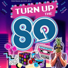 FeestBass Mixtape #010: Turn Up The 80's -Part I-