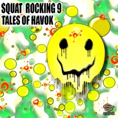 Squat Rocking 9: Tales Of Havok (A tribute to Manchester's most awesome acid label)