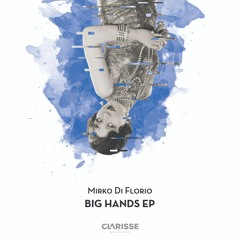 Mirko Di Florio - Big Hands [Clarisse Records] [MI4L.com]