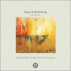 Dauw & Schemering : Good Morning from Antwerp
