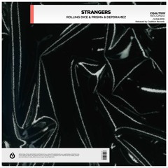 Rolling Dice & PRISMA & Depdramez - Strangers [OUT NOW] 🔥