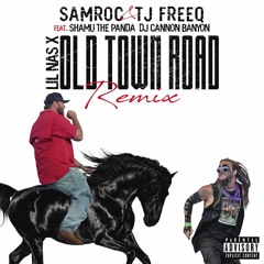 Old Town Road Remix Samroc & Tj Freeq Ft Shamu The Panda, Dj Cannon Banyon