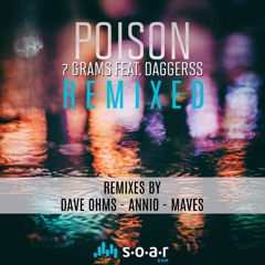 7 Grams Feat. Daggerss - Poison (MAVES Remix)