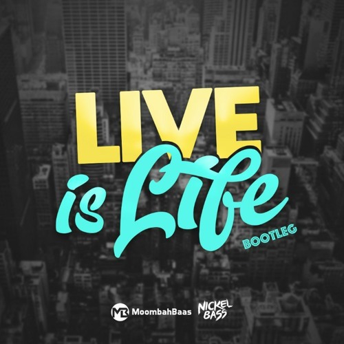 Stream Opus - Live Is Life (MoombahBaas X Nickelbass Bootleg) FREE DOWNLOAD  by MoombahBaas 🔥 | Listen online for free on SoundCloud