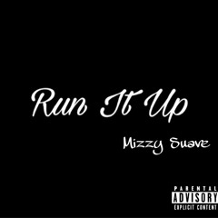 Mizzy - Run It Up
