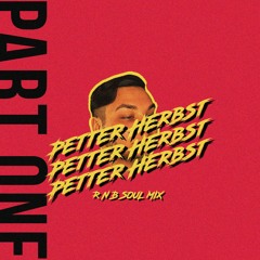 R&B Soul Mix [PART ONE] by Petter Herbst