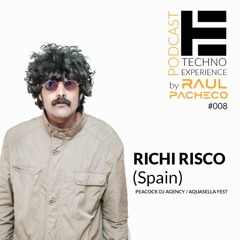 Techno Experience Podcast By Raúl Pacheco @ Richi Risco