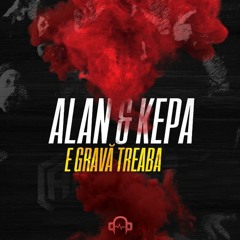 ALAN & KEPA - E Grava Treaba