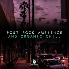 Post Rock Ambience And Organic Chill - Sample Pack