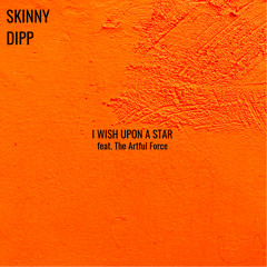 Skinny Dipp - I Wish Upon A Star feat. The Artful Force