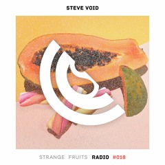 Steve Void - Strange Fruits Radio #018 🍉
