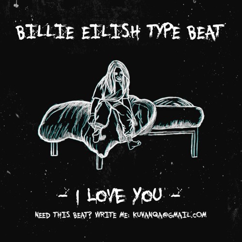 Stream BILLIE EILISH TYPE BEAT "I LOVE YOU" INSTRUMENTAL 2019 (Prod. DRVMVG  BEATS) by DRVMVG MUSIC | Listen online for free on SoundCloud
