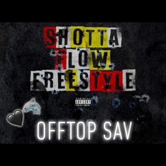 OffTop Sav - Shotta Flow Freestyle