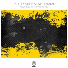 PREMIERE: Alexander Alar - Miami (Fell Reis Remix)