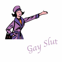 Gay Slut