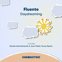Fluente - Daydreaming (Kamilo Sanclemente & Juan Pablo Torrez Remix)