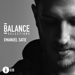 Balance Selections 038: Emanuel Satie