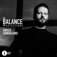 Balance Selections 037: Enrico Sangiuliano