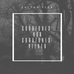 Salvah Flex - Corazones Van, Corazones Vienen (Prod. By Efes Music)