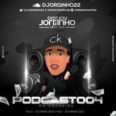 PODCAST 004 DJ JORGINHO 22 [ RITMO DO CAJUEIRO ] PODEROSO CHEFINHO #170Bpm