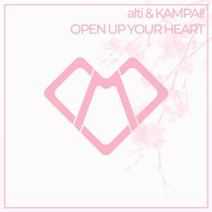 alti & KAMPAI! - Open Up Your Heart