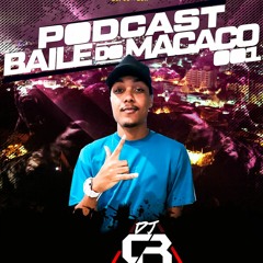 PODCAST BAILE DO MACACO [ SÓ PICZIN DO MACACO ]