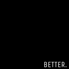 Better (prod. dannyebtracks)