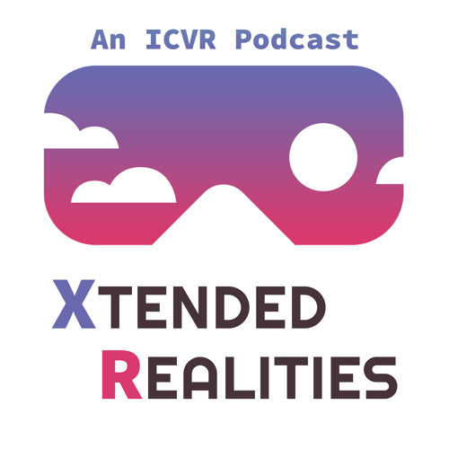 Xtended Realities Podcast | #001 | GDC 2019 Takeaway