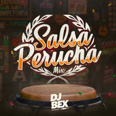 Dj Bex - Mix Salsa Perucha 2019