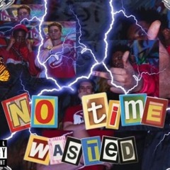 No Time Wasted (intro)(Feat. TK)