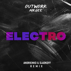 Outwork - Elektro (Andrienko & Sladkoff Remix)