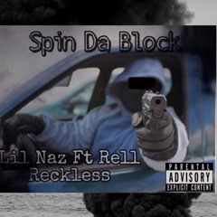 Lilnaz ft Rell reckless Spin da Block