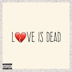 Love Is Dead (ft. JWAGZ & DrakoDrizzy)