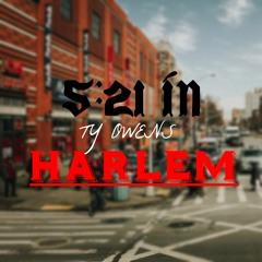 5:21 In Harlem (Freestyle)