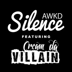 Akwd Silence Ft. Cream Da Villain