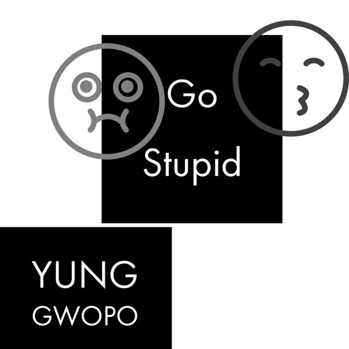 Go Stupid