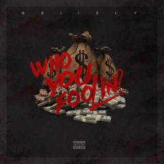 Who You Foolin (Freestyle)