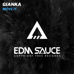 Gianka - Move It [EDM Sauce Copyright Free Records]