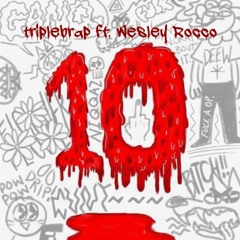 10 [Feat Wesley Rocco]