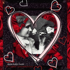 Hellen Keller Lovin (FT Jeraymakeswaves)Prod by.Jeraymakeswaves)