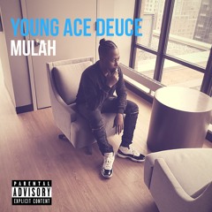 Young Ace Deuce - Mulah
