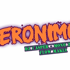 Jeronimo - Dj Casper Ft Mono Ztar (Flow Makia)