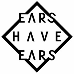 Ears Have Ears 2019