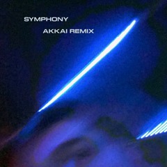 Clean Bandit - Symphony (Akkai Remix) [demo 2017]