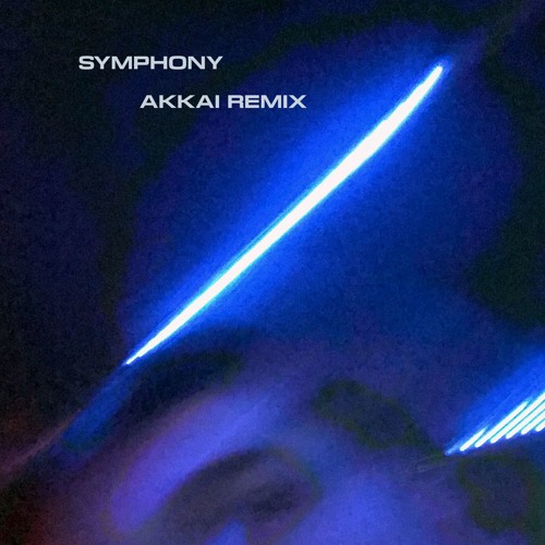 Clean Bandit - Symphony (Akkai Remix) [demo 2017]