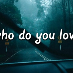 Who Do You Love Freestyle