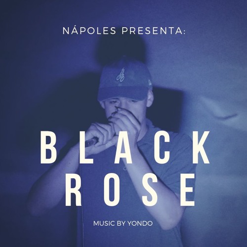 Nápoles - Black Rose (Prod. YONDO)