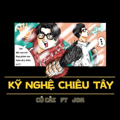 Kỹ nghệ chiu tây  ( prod M.A.Z.E ) - Củ Cải x Jok